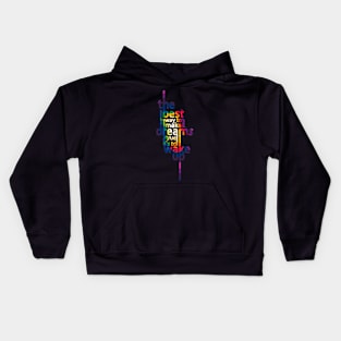 the best way to make your dreams come true Kids Hoodie